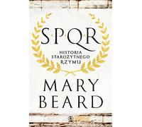 SPQR. Historia starożytnego Rzymu