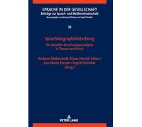 Sprachbiographieforschung: Ein aktuelles Forschungsparadigma in Theorie und Praxis: 36 (Sprache in Der Gesellschaft)