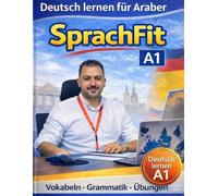 Sprachfit A1: Deutsch lernen für Araber - Einfach, klar und praxisnah (SprachFit - Deutsch für Araber)