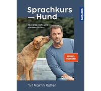 Sprachkurs Hund mit Martin Rütter: Körpersprache und Kommunikation