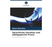 Sprachliche Variation und pädagogische Praxis: Die didaktische Umsetzung