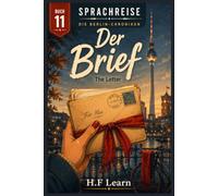 Sprachreise: Die Berlin-Chroniken, Buch 11 - Der Brief: A Bilingual German Graded Reader for Beginners (CEFR A1) - Learn German the Way You Learned ... - Complete Series (Books 1-20))