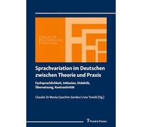 Sprachvariation im Deutschen zwischen Theorie und Praxis: Fachsprachlichkeit, Inklusion, Didaktik, Übersetzung, Kontrastivität (Forum für Fachsprachen-Forschung)