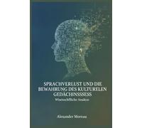 Sprachverlust und die Bewahrung des kulturellen Gedächtnisses: Wissenschaftliche Ansätze: 2 (Linguistik und kulturelle Evolution)