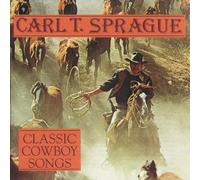 Sprague, Carl T - Classic Cowboy Songs