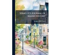 Sprague's Journal of Maine History