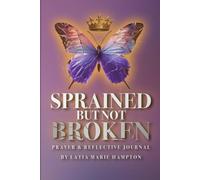 Sprained But Not Broken: Prayer & Reflective Journal