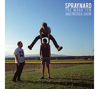 Spraynard - The Mark, Tom and Patrick Show [Vinilo]