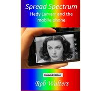 Spread Spectrum: Hedy Lamarr and the mobile phone
