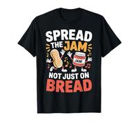 Spread The Jam Not Just On Bread - Camiseta
