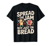 Spread The Jam Not Just On Bread Motivacional Positivo |- Camiseta