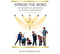 Spread the Word: In Drama & Rhyme, Bible Stories For Children, Youth & Adults