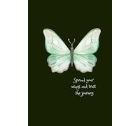 Spread your wings and trust the journey: Empowering Writing Journal | 120 Lined Pages in a Handy 6x9 Notebook for Thoughts and Creativity