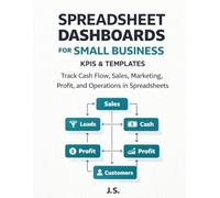 Spreadsheet Dashboards for Small Business KPIs & Templates: Track Cash Flow, Sales, Marketing, Profit, and Operations in Spreadsheets