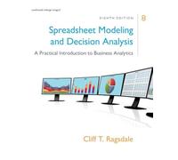 Spreadsheet Modeling & Decision Analysis: A Practical Introduction to Business Analytics