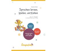Sprechen lernen, spielen, verstehen - Der 2-in-1 Ratgeber zur Sprachförderung für alle, die Kinder im Alltag begleiten mit über 300 Sprachspielen für Eltern, Erziehende und Fachkräfte