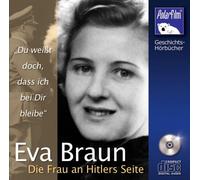 Sprecher: Matthias Ponnier und Eva Garg - Eva Braun - Die Frau an Hitlers Seite