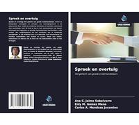 Spreek en overtuig: Het geheim van goede onderhandelaars
