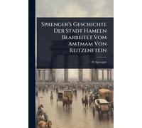 Sprenger's Geschichte Der Stadt Hameln Bearbeitet Vom Amtmam Von Reitzenftein