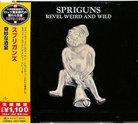 Spriguns - Revel Weird And Wild