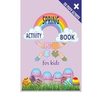 Spring Activity Book For Kids: Fun Educational Spring-Activities for Kids Ages 4-8|Easy Coloring, Puzzles, Mazes, cross words, word search| Easter ... for Easter and Spring| solution included
