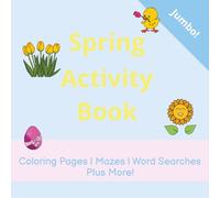 Spring Activity Book: Spring Themed Coloring Pages for Boys and Girls 6+ | 200 Pages of Mazes, Word Searches, Word Puzzles and More | Easter Gift
