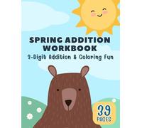 Spring Addition Workbook | 2-Digit Addition & Coloring Fun: Spring-Themed 2-Digit Addition Workbook is designed to help kids practice 2-digit addition