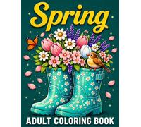 Spring Adult Coloring Book: Large Print Pages with Easy and Relaxing Designs Featuring Flowers, Plants, Cute Animals and Nature Scenes for Stress Relief and Mindfulness
