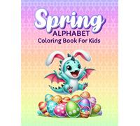 Spring Alphabet Coloring Book for Kids Ages 3+: 100 Unique Floral Letters and Cute Spring Animal Illustrations | Big Bold Outlines for Preschoolers ... (Holiday Coloring and Activity Books)