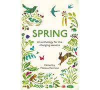 Spring: An Anthology for the Changing Seasons