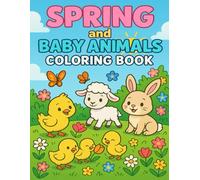 Spring and Baby Animals Coloring Book: Fun Spring Coloring Pages with Cute Baby Animals, Chicks, Bunnies, and Flowers - Perfect for Kids Ages 4-8