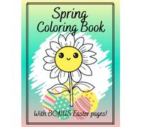Spring and Easter Activity & Coloring Book for Kids Ages 4-8: Coloring Fun for Ages 4-8 with Adorable Bunnies, Easter Eggs, Chicks, and Spring Scenes - Great Screen-Free Activity