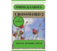 Spring and Garden Crossword 2:: Easy-to-Read Print Crossword Puzzles Inspired by Spring and Gardening| 50 Relaxing Crossword Puzzles for Adults