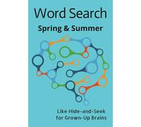Spring and Summer Word Search Book: Spring and Summer Themed word Puzzle For Teens, Adults And Seniors, 500 Words To Discover with Solutions