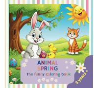 Spring Animals - A Fun Animal Coloring Book for Kids (3+).: 45 Spring & Easter Animal Illustrations: A Coloring Adventure! (Animal coloring fun for kids aged 3 +)
