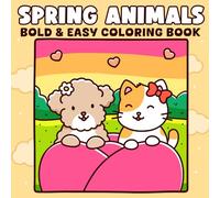 Spring Animals Bold & Easy Coloring Book: Playful Baby Animals Coloring pages featuring Simple Springtime Designs for All Ages Fun and Mindful Relaxation