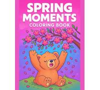 Spring Animals Coloring Book for Kids: Cute Woodland Creatures and Nature Moments: Cute and Easy Designs Featuring Adorable Wildlife, Perfect for Relaxation, Fun Learning, and Screen-Free Activity