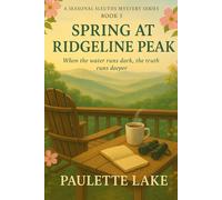 Spring at Ridgeline Peak: When the water runs dark, the truth runs deeper (The Seasonal Sleuths Mystery Series)