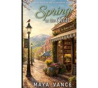 Spring at the Quill: A Sweet Grumpy vs Sunshine Small Town Romance (Plum Ridge Series)