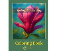 Spring Awakening - Coloring Book: A Collection of Simple Blossoms and Early Flower Designs (CalmBerry Nature Realistic Coloring Books for Adults)