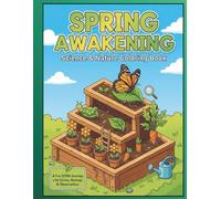 SPRING AWAKENING Science & Nature Coloring Book: A Fun Educational STEM Activity Book for Boys and Girls Ages 4-8+ | Explore Plants, Insects, Weather, and Underground Worlds