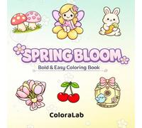 Spring Bloom: Bold and Easy Coloring Book for Adults | 54 Relaxing Spring Pages with Flowers, Plants and Cozy Objects