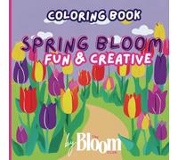 Spring Bloom Coloring Book:: Fun & Creative Coloring designs for Adults and Kids (bold, clear and relaxing coloring illustrations)