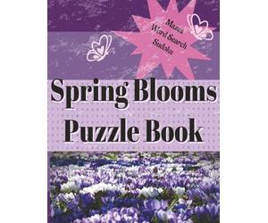 Spring Blooms Puzzle Book: 100 Relaxing Brain Games with Word Searches, Mazes, and Sudoku for Calm Focus-Soothing Word Hunts, Labyrinth Paths, and ... Stress Relief, Travel, or Rainy Afternoons