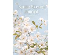 Spring Blossom Journal: Mindfulness & Gratitude | Diary | Notebook | Simple prompts | For teen and young adults who enjoy journaling