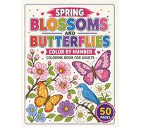 Spring Blossoms and Butterflies Color by Number Coloring Book for Adults: Large Print Garden Flower Color by Number Book | Relaxing Butterfly Designs for Adults and Nature Lovers