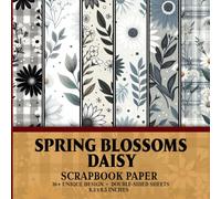 Spring Blossoms Daisy Scrapbook Paper: Elegant Daisy Prints Perfect for Junk Journals, Collage Art, and Paper Crafts