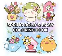 Spring Bold & Easy Coloring Book: A Delightful Spring Coloring Book for All Ages - Featuring Flowers, Bunny, Birds, and More