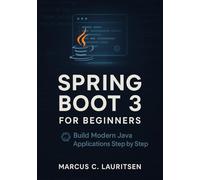 Spring Boot 3 for Beginners: Build Modern Java Applications Step by Step