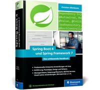 Spring Boot 4 und Spring Framework 7: Das umfassende Handbuch